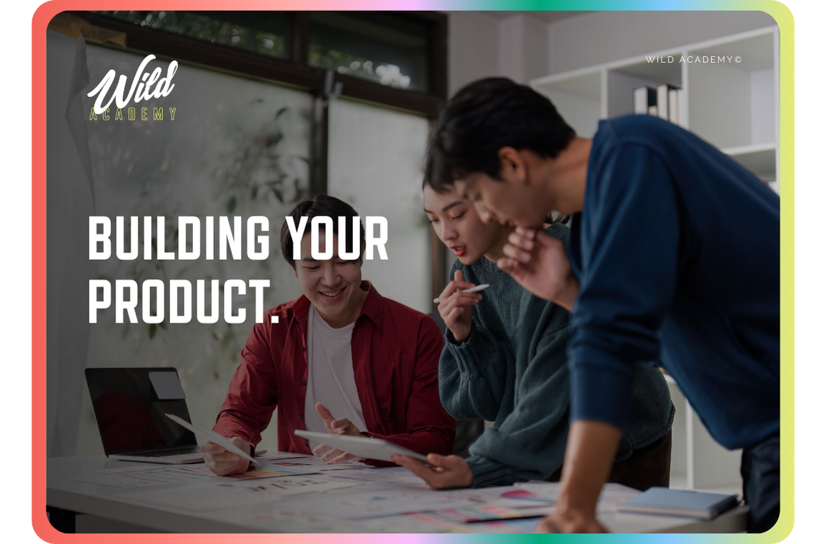 Building Your Product.