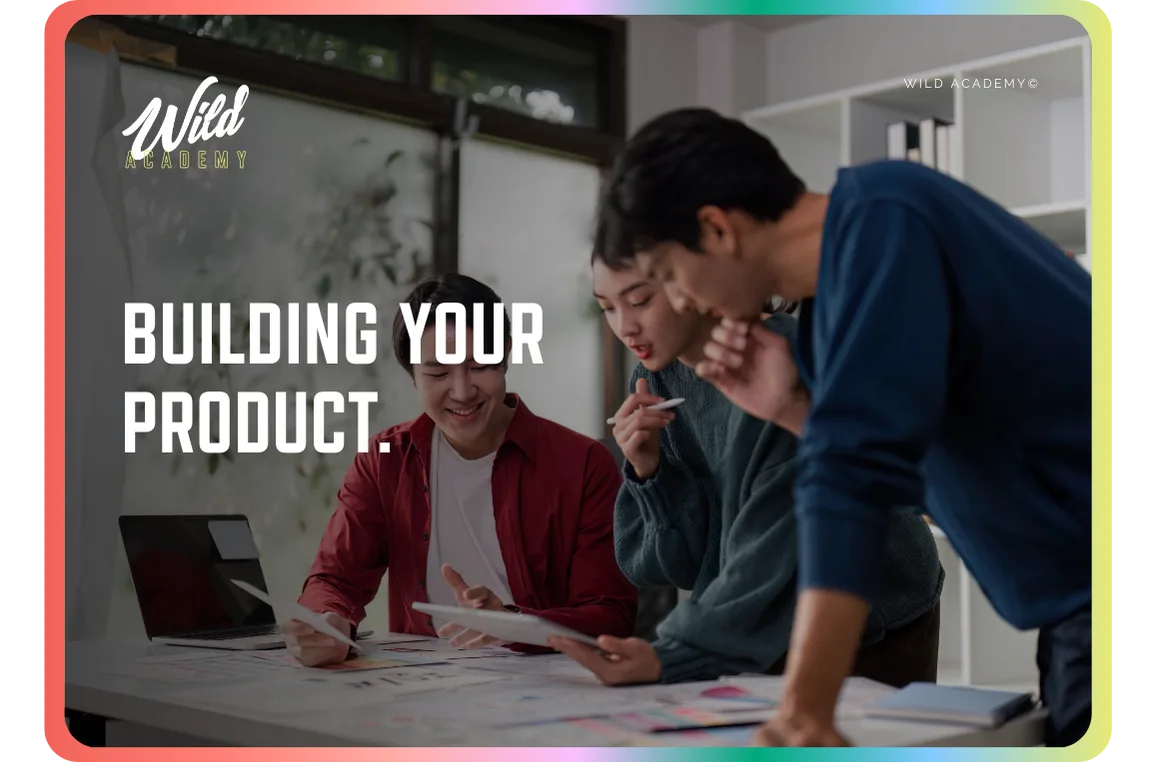 Building Your Product.