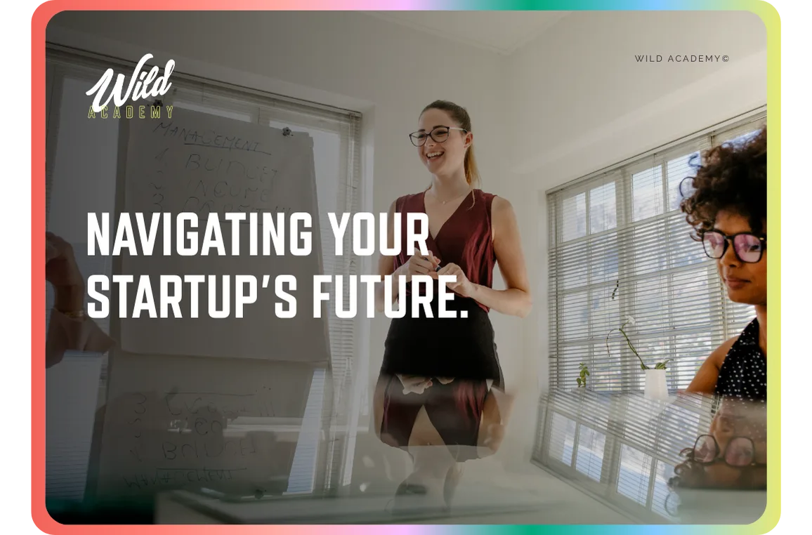 Navigating your Startup's Future.