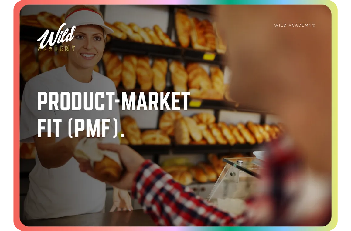 Product Market-Fit (PMF).